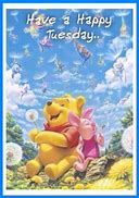 Image result for Happy Tuesday Winnie the Pooh