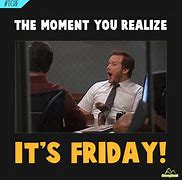 Image result for It's Friday Office Meme