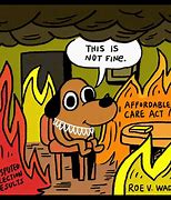 Image result for This Is Not Fine Meme