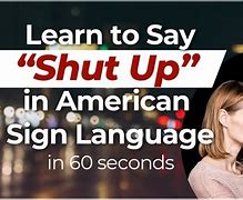 Image result for Shut Up Sign Language