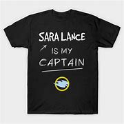 Image result for Sara Lance Is My Captain T-Shirt