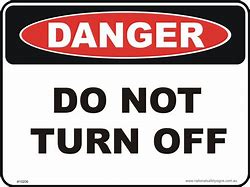 Image result for Do Not Turn This Off
