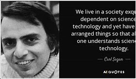 Image result for Carl Sagan Quotes. We Live in a Society