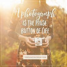 Image result for Life Photography Memories Quotes