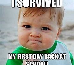 Image result for First Day School Meme