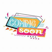 Image result for Coming Soon Advertisement