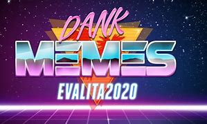 Image result for Dank Memes Without Text