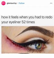 Image result for My Eyeliner Meme