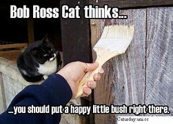 Image result for Bob Ross Cat Meme