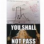 Image result for Thou Shall Not Pass Meme