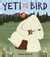 Image result for Yeti and the Bird