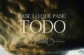Image result for To Do Pasa Frase