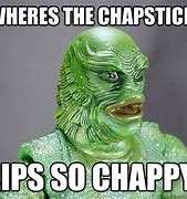 Image result for Big Chapstick Meme