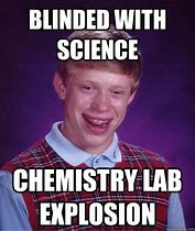 Image result for Chemistry Meme Explosion