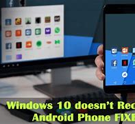 Image result for Windows 10 Does Not Recognize Android Phone