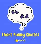 Image result for Cute Short Funny Sayings