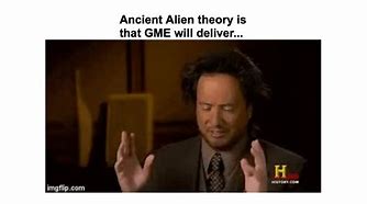 Image result for Ancient Alien Theorist Meme