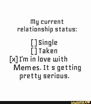 Image result for Current Relationship Status Meme