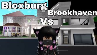 Image result for Roblox Brookhaven vs Bloxburg