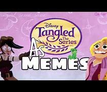 Image result for Disney Tangled Memes