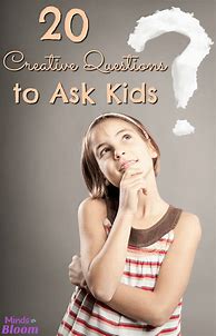 Image result for Creative Questions Example for Children