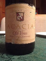 Image result for Acacia Zinfandel Old Vines