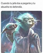 Image result for Memes De Yodaillaje