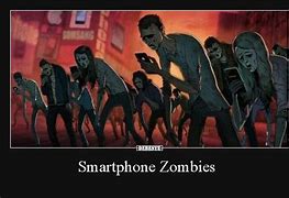 Image result for Humrous Quotes On Cell Phone Zombies