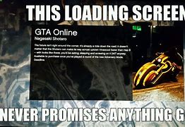 Image result for GTA Loading Screen Meme