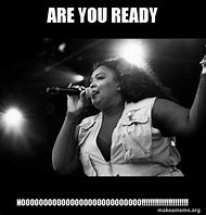 Image result for Are You Ready Meme