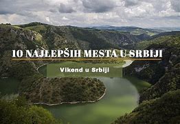 Image result for Najlepsa Mesta U Srbiji Za Vikend