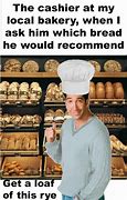 Image result for Bread Making Meme