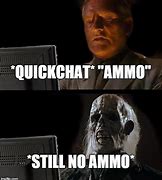 Image result for No Ammo Meme