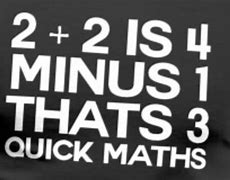 Image result for What Is 2 Plus 2 Joke