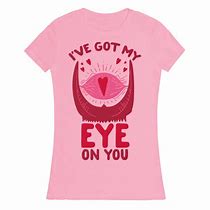 Image result for I Got My Eye On You T-Shirt