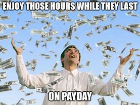 Image result for Waiting Payday Meme