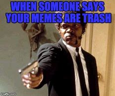 Image result for When Someone Says Meme