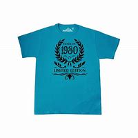 Image result for Born in 1980 T-Shirt