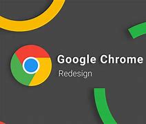 Image result for Google Chrome Redesign