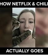 Image result for 10 Minutes into Netflix and Chill Meme