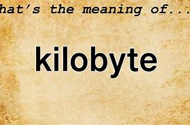 Image result for Kilobyte Definition