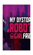 Image result for My Dystopian Robot Girlfriend