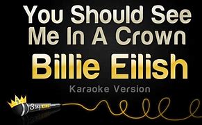 Image result for You Should See Me in a Crown Karaoke
