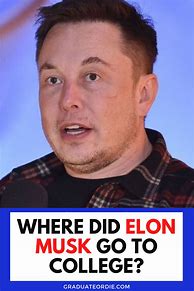 Image result for Elon Musk College