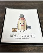 Image result for Broke vs Woke Meme Sticker