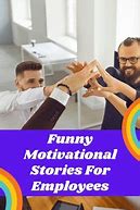 Image result for Funny Motivational Stories for Employees