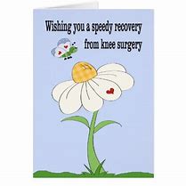 Image result for Get Well Wishes After Knee Surgery