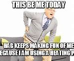 Image result for Old Age Back Pain Meme