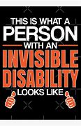 Image result for Invisible Disabilities Poster