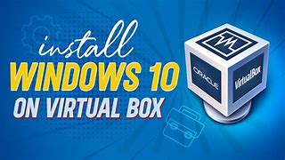 Image result for How to Install Windows 10 in VirtualBox